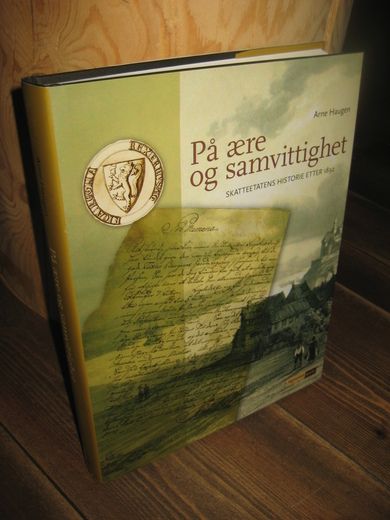 Haugen, Arne: På ære og samvittighet. Skatteetatens historie etter 1892. 2005.