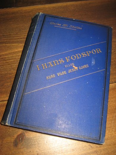 Sheldon: I hans Fodspor. 1901. 