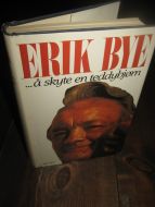 BYE, ERIK: … å skyte en teddybjørn. 1987.