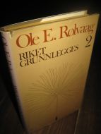 Rølvaag, Ole: RIKET GRUNNLEGGES. 2. 1976.