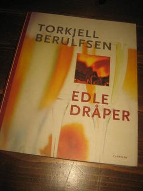 BERULFSEN, TORKJELL: EDLE DRÅPER. 2002