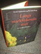 Borge: Langs markfiskerens stier. Om kunsten å fiske ørret. 1997. 