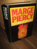 PIERCY, MARGE: FLY HJEM TIL DITT HUS. 1986.