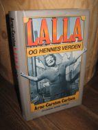 Carlsen, Anne Carsten: LALLA- og hennes verden. 1989.