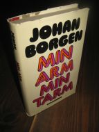 BORGEN, JOHAN: MIN ARM MIN TARM. 1973.