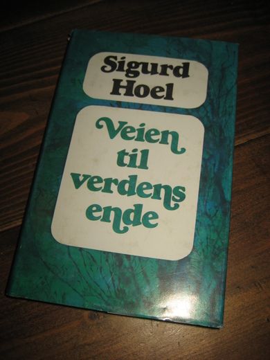 Hoel, Sigurd: Veien til verdens ende. 1981. 