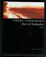 LØKKEBERG, VIBEKE: Brev til himmelen. 2004