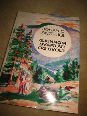 SNØFUGL, JOHAN: GJENNOM SVARTÅR OG SVOLT. 1989.