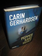 GERHARDSEN, CARIN: PEPPER KAKE HUSET. 2008.