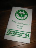 Norsk Treindustriarbeiderforbund 90 år. 1904-1994. Arbeidsmiljø kalenderen 94. 