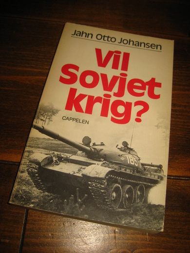 JOHANSEN, JAHN OTTO: VIL SOVJET KRIG? 1980.