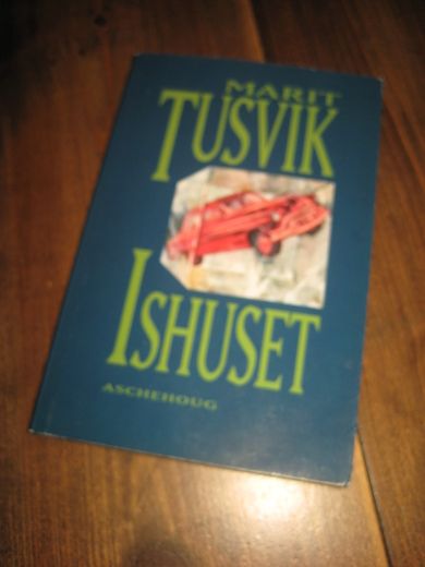 TUSVIK, MARIT: ISHUSET. 1993.