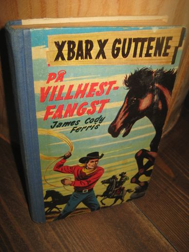 Ferris: X BAR X GUTTENE PÅ VILLHEST FANGST. Bok nr 14, 1960.