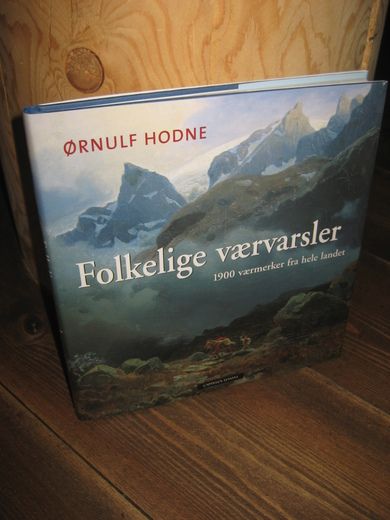 HODNE, ØRNULF: Folkelige værvarsler. 1900 værmerker fra hele landet. 2009.