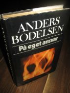 BODELSEN: På eget ansvar. 1982.