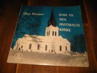 Olav Werner: Kom til den hvitmalte kirke. 