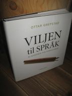 GREPSAD, OTTAR: VILJEN til SPRÅK. 2006.