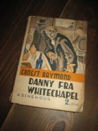 RAYMOND, ERNEST: DANNY FRA WHITECHAPEL. 2. 1938.