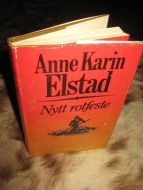 ELSTAD, ANNE KARIN: NYTT ROTFESTE. 1979.