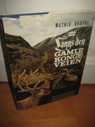 KVÆRNE, MATHIS: Langs den GAMLE KONGE VEIEN. 1969.