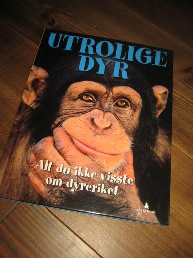 UTROLIGE DYR. Allt du ikke visste om dyreriket. 