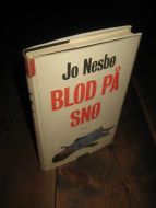 NESBØ, JO: BLOD PÅ SNØ. 2015. 