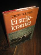 SOLHEIM, TOROLV: Ei strile krønike. 1978.