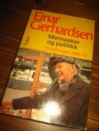 GERHARDSEN: MENNESKER OG POLITIKK. Erindringer 1965-78. 1978.