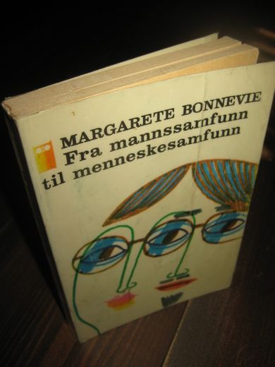 BONNEVIE: Fra mannssamfunn til menneskesamfunn. 1968.