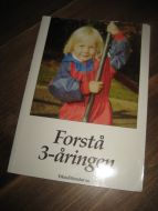 Trowell: Forstå 3- åringen. 1996.