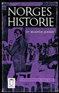 Jensen, Magnus: NORGES HISTORIE. Unionstiden 1814-1905. 1963