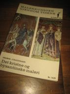 MALERKUNSTEN GJENNOM TIDENE: DET KRISTNE OG BYSANTINSKE MALERI . 1964.