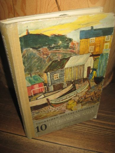 TORBJØRN EGNERS LESEBØKER, bok nr 10, HVERDAGENS SAGA, for annen halvdel av sjette skoleår, 1965.