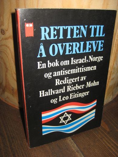 Eitinger: RETTEN TIL Å OVERLEVE. En bok om Israel, Norge og antisemittismen. 1976.