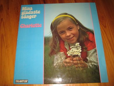 Charlotte: Mina gladaste sånger. Lp72003. 1973.