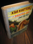 Ferris: X BAR X GUTTENE I DØDENS ELV. 1956.