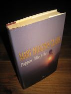 CLARK, MARY HIGGINS: Pappas lille pike. 2003. 