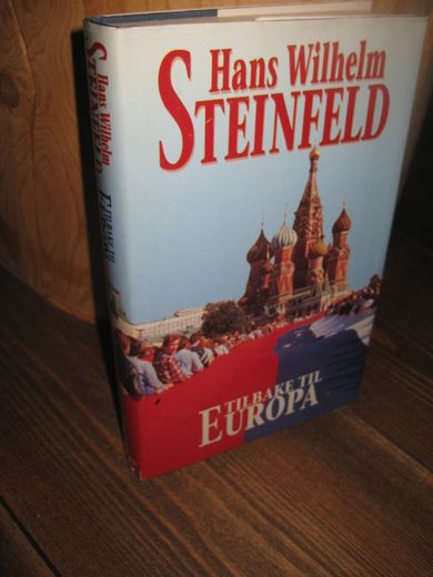 STEINFELD, HANS WILHELM: TILBAKE TIL EUROPA.1991.