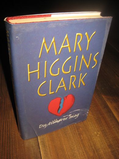 HIGGINS CLARK, MARY: Du tilhører meg. 2001. 