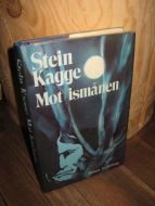 Kagge, Stein: Mot ismånen. 1978.