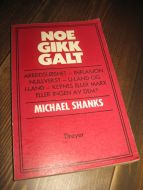 SHANKS, MICHAEL: NOE GIKK GALT. 1979.