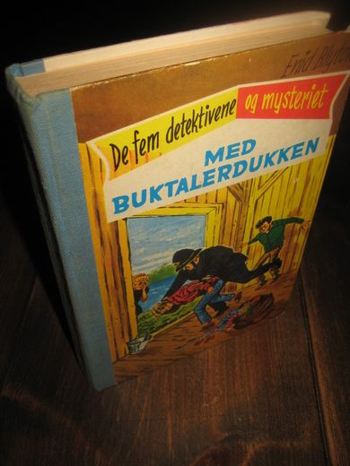 Blyton: De fem detektivene og mysteriet MED BUKTALERDUKKEN. 