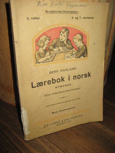 HAALAND: Lærebok i norsk. Nynorsk. 3. heftet, 6. og 7. skuleår. 1950.