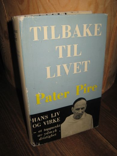 Pire, Pater: TILBAKE TIL LIVET. 1961.