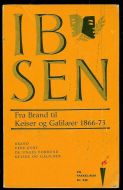 Ibsen, Henrik: Fra Brand til Keiser og Galilæer 1866-73. BRAND, PER GYNT, DE UNGES FORBUND, KEISER OG GALILÆER. 1962