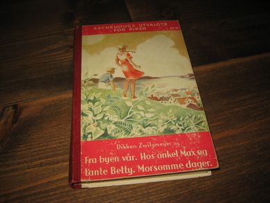 Zwilgmeyer: Fra byen vår. Hos onkel Max og tante Betty. Morsomme dager. Bok nr 17, 1947.