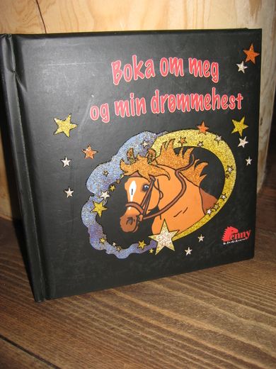 Boka om meg og min drømmehest. 2008.