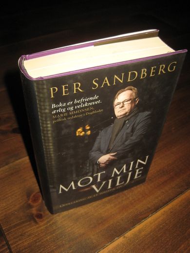 SANDBERG, PER: MOT MIN VILJE. 2013.