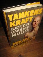 ANDERSSON, MIKAEL: TANKENS KRAFT. GJØR DET UMULIGE MULIG! 2013.