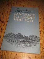 Steen, Sverre: LANGSOMT BLE LANDET VÅRT EGET. 1972.